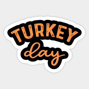 Funny Thanksgiving - Turkey day Sticker